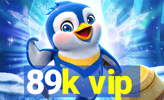 89k vip